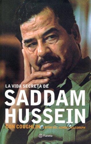 La Vida Secreta De Saddam Hussein