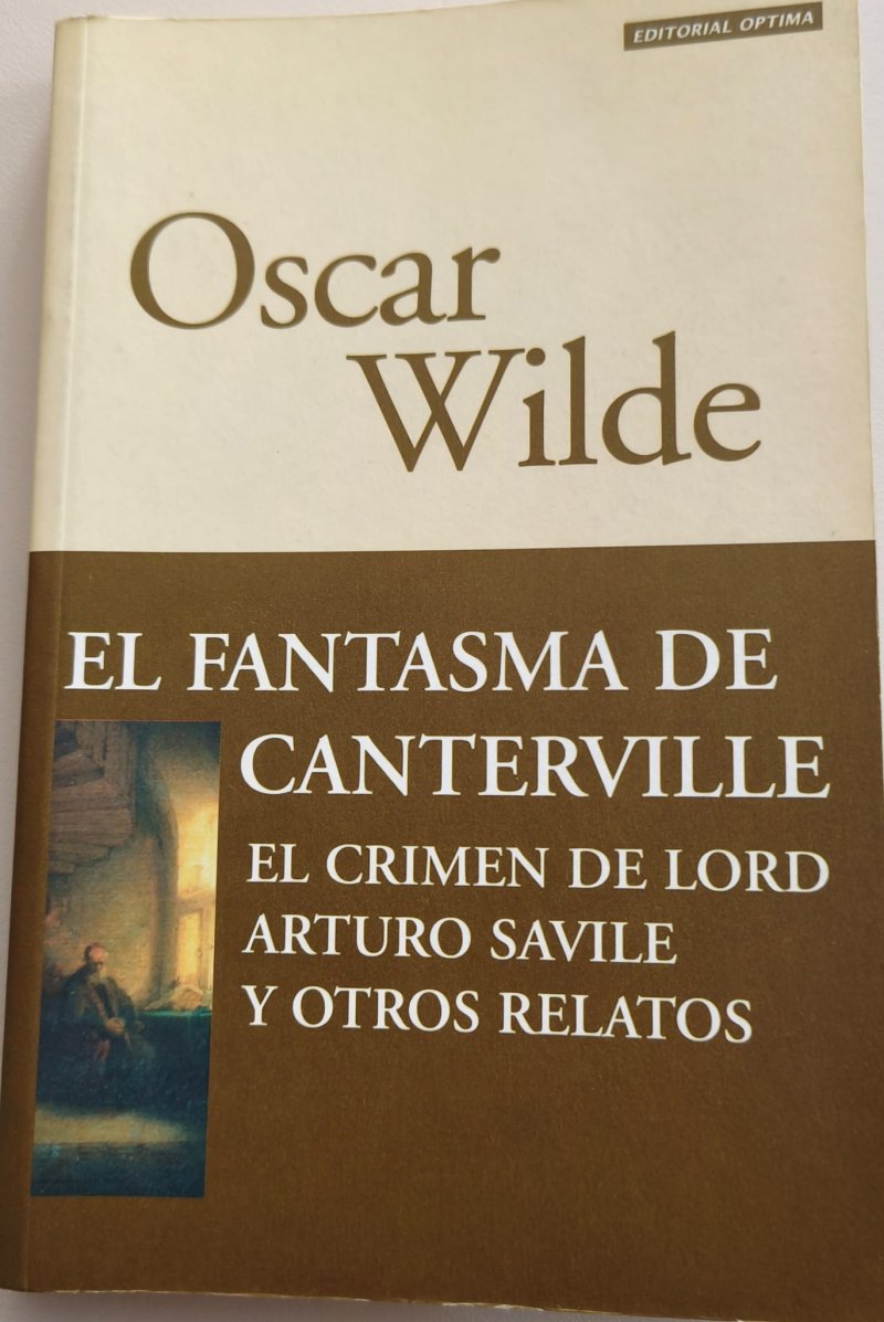 EL FANTASMA DE CANTERVILLE. EL CRIMEN DE LORD ARTHUR SAVILLE Y OTROS RELATOS