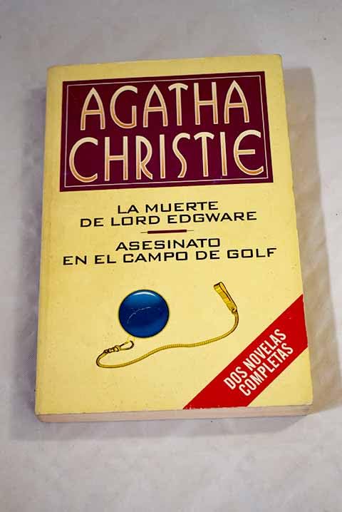 La Muerte de lord Edgware & Asesinato en el campo de golf